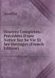 Ocuvres Compl?tes.: Pr?c?d?es D'une Notice Sur Sa Vie Et Ses Ouvrages (French Edition), Ancelot 