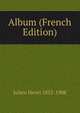 Album (French Edition), Julien Henri 1852-1908 