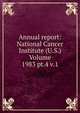 Annual report: National Cancer Institute (U.S.) Volume 1983 pt.4 v.1, 