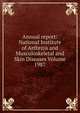 Annual report: National Institute of Arthritis and Musculoskeletal and Skin Diseases Volume 1987, 