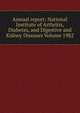 Annual report: National Institute of Arthritis, Diabetes, and Digestive and Kidney Diseases Volume 1982, 