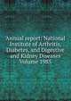 Annual report: National Institute of Arthritis, Diabetes, and Digestive and Kidney Diseases Volume 1985, 