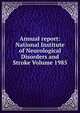Annual report: National Institute of Neurological Disorders and Stroke Volume 1985, 