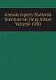 Annual report: National Institute on Drug Abuse Volume 1990, 