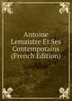 Antoine Lemaistre Et Ses Contemporains (French Edition), 