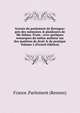 Arrests du parlement de Bretagne: pris des m?moires & plaidoyers de Me Sebast. Frain ; avec quelques remarques du m?me autheur sur des mati?res de droit & de pratique Volume 2 (French Edition), France. Parlement (Rennes) 