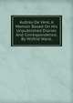 Aubrey De Vere, A Memoir Based On His Unpublished Diaries And Correspondence, By Wilfrid Ward,, 