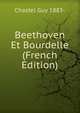 Beethoven Et Bourdelle (French Edition), Chastel Guy 1883- 