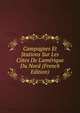 Campagnes Et Stations Sur Les C?tes De L'am?rique Du Nord (French Edition), 