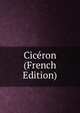 Ciceron (French Edition), 