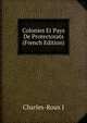 Colonies Et Pays De Protectorats (French Edition), Charles-Roux J 