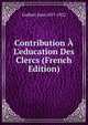 Contribution ? L'education Des Clercs (French Edition), Guibert Jean 1857-1922 