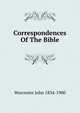 Correspondences Of The Bible, Worcester John 1834-1900 