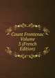 Count Frontenac Volume 3 (French Edition), 