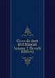 Cours de droit civil francais Volume 2 (French Edition), 