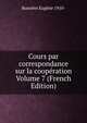 Cours par correspondance sur la cooperation Volume 7 (French Edition), Bussiere Eugene 1910- 
