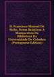 D. Francisco Manuel De Melo; Notas Relativas A Manuscritos Da Biblioteca Da Universidade De Coimbra (Portuguese Edition), 