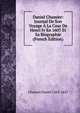 Daniel Chamier: Journal De Son Voyage A La Cour De Henri Iv En 1607 Et Sa Biographie (French Edition), Chamier Daniel 1565-1621 