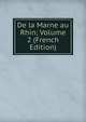 De la Marne au Rhin; Volume 2 (French Edition), 