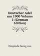Deutscher Adel um 1900 Volume 1 (German Edition), Ompteda Georg von 
