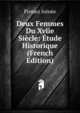 Deux Femmes Du Xviie Siecle: Etude Historique (French Edition), Pirmez Irenee 