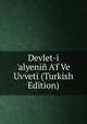 Devlet-i 'alyeni? A'f Ve Uvveti (Turkish Edition), 
