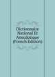Dictionnaire National Et Anecdotique (French Edition), 
