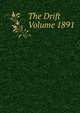 The Drift Volume 1891, 