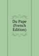 Du Pape (French Edition), 