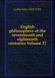 English philosophers of the seventeenth and eighteenth centuries Volume 37, Locke John 1632-1704 