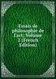 Essais de philosophie de l'art; Volume 2 (French Edition), 