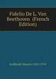 Fidelio De L. Van Beethoven (French Edition), Kufferath Maurice 1852-1919 