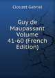 Guy de Maupassant Volume 41-60 (French Edition), Clouzet Gabriel 