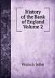 History of the Bank of England Volume 2, Francis John 