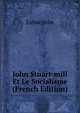 John Stuart-mill Et Le Socialisme (French Edition), Lubac Jean 