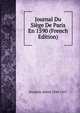 Journal Du Siege De Paris En 1590 (French Edition), Franklin Alfred 1830-1917 