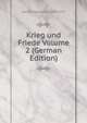 Krieg und Friede Volume 2 (German Edition), Harden Maximilian 1861-1927 