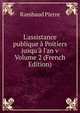 L'assistance publique ? Poitiers jusqu'? l'an v Volume 2 (French Edition), Rambaud Pierre 