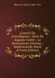 L'avenir De L'intelligence ; Suivi De Auguste Comte ; Le Romantisme F?minin ; Mademoiselle Monk (French Edition), Maurras Charles 1868-1952 