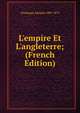 L'empire Et L'angleterre; (French Edition), Dechamps Adolphe 1807-1875 