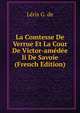 La Comtesse De Verrue Et La Cour De Victor-amedee Ii De Savoie (French Edition), Leris G. de 