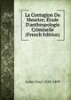 La Contagion Du Meurtre; ?tude D'anthropologie Criminelle (French Edition), Aubry Paul 1858-1899 