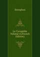 La Cyropedie Volume 4 (French Edition), Xenophon 