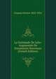 La Guirlande De Julie: Augmentee De Documents Nouveaux (French Edition), Uzanne Octave 1852-1931 
