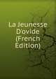 La Jeunesse D'ovide (French Edition), 