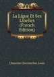 La Ligue Et Ses Libelles (French Edition), Chanoine-Davranches Louis 