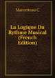 La Logique Du Rythme Musical (French Edition), Marcetteau C 