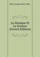 La Musique Et La Science (French Edition), Saint-George Henry 1866- 
