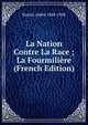 La Nation Contre La Race ; La Fourmiliere (French Edition), Suares Andre 1868-1948 
