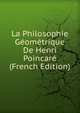 La Philosophie Geometrique De Henri Poincare (French Edition), 